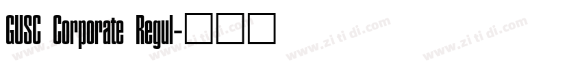 GUSC Corporate Regul字体转换